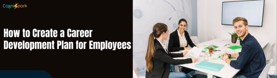 How to Create a Career Development Plan for Employees