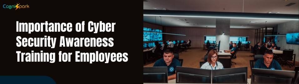 Importance of Cyber Security Awareness Training for Employees