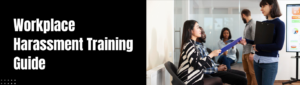 Workplace Harassment Training Guide