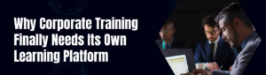 Custom LMS for corporate Training