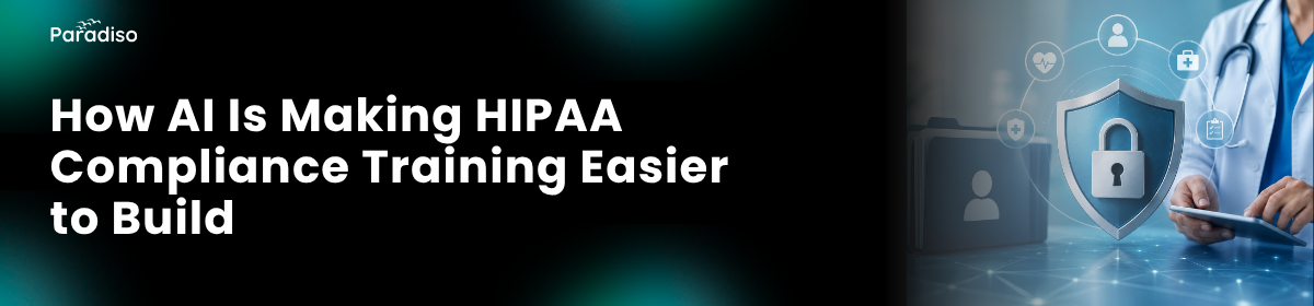 How AI Is Making HIPAA Compliance Training Easier to Build