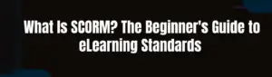 What Is SCORM